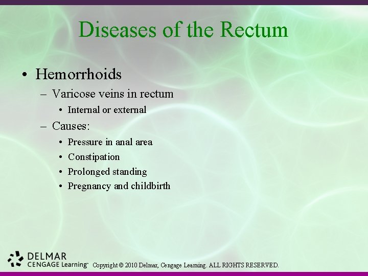 Diseases of the Rectum • Hemorrhoids – Varicose veins in rectum • Internal or
