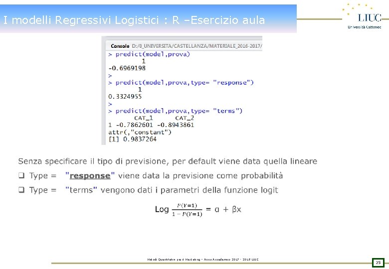 I modelli Regressivi Logistici : R –Esercizio aula Metodi Quantitativi per il Marketing –