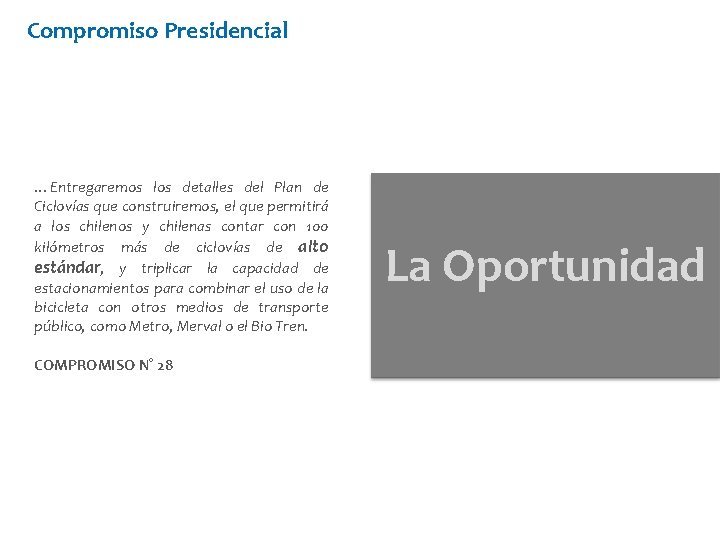 Compromiso Presidencial …Entregaremos los detalles del Plan de Ciclovías que construiremos, el que permitirá