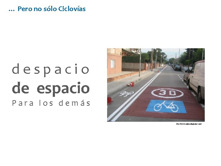 … Pero no sólo Ciclovías d e s p a c i o de