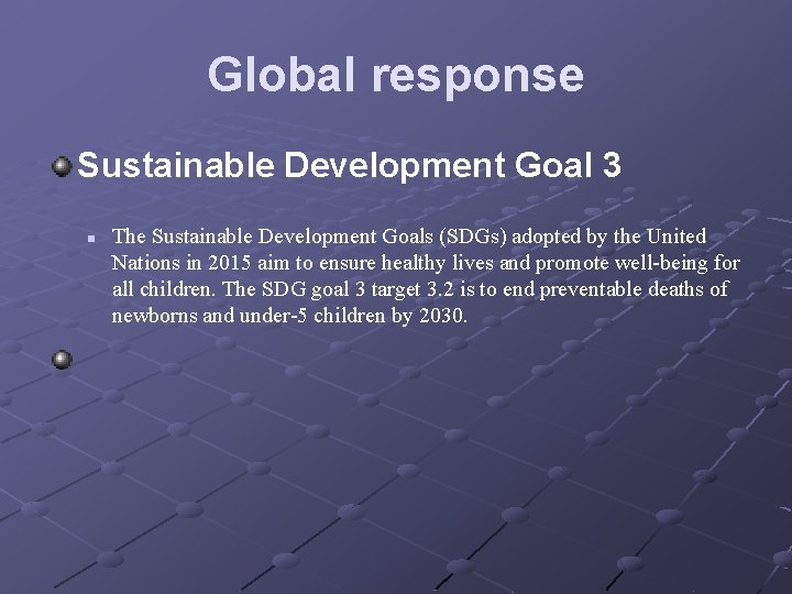 Global response Sustainable Development Goal 3 n The Sustainable Development Goals (SDGs) adopted by