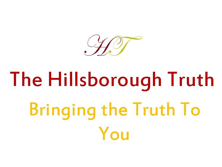 The Hillsborough Truth Bringing the Truth To You 