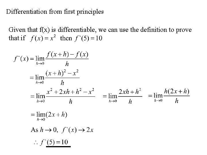Differentiation from first principles Given that f(x) is differentiable, we can use the definition
