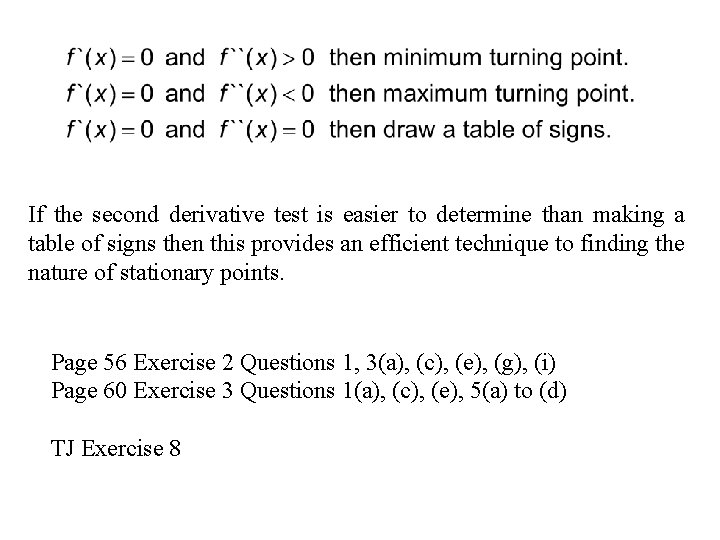 If the second derivative test is easier to determine than making a table of