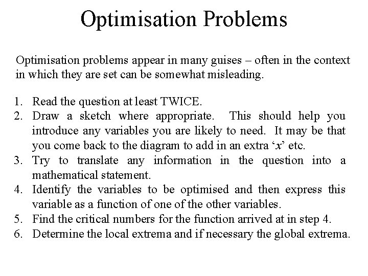 Optimisation Problems Optimisation problems appear in many guises – often in the context in