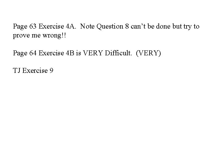 Page 63 Exercise 4 A. Note Question 8 can’t be done but try to
