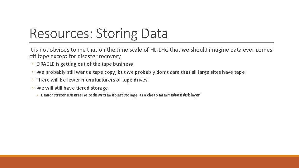 Resources: Storing Data It is not obvious to me that on the time scale