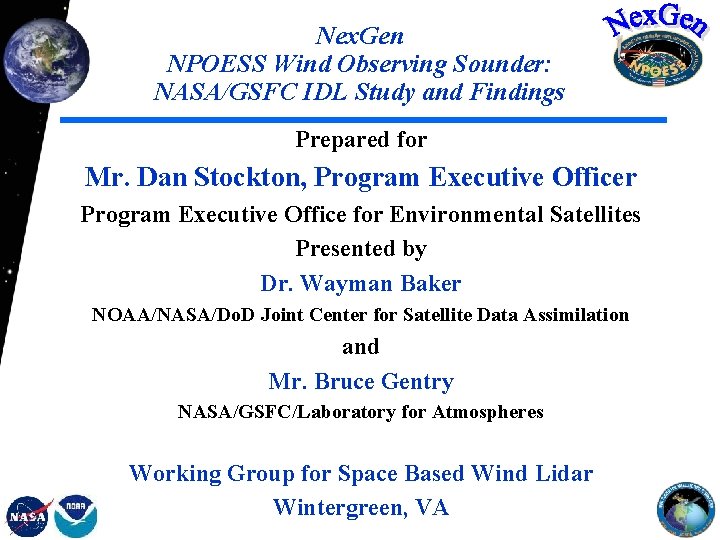 Nex. Gen NPOESS Wind Observing Sounder: NASA/GSFC IDL Study and Findings Prepared for Mr.
