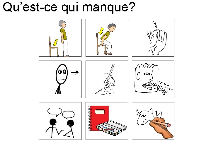 Qu’est-ce qui manque? 