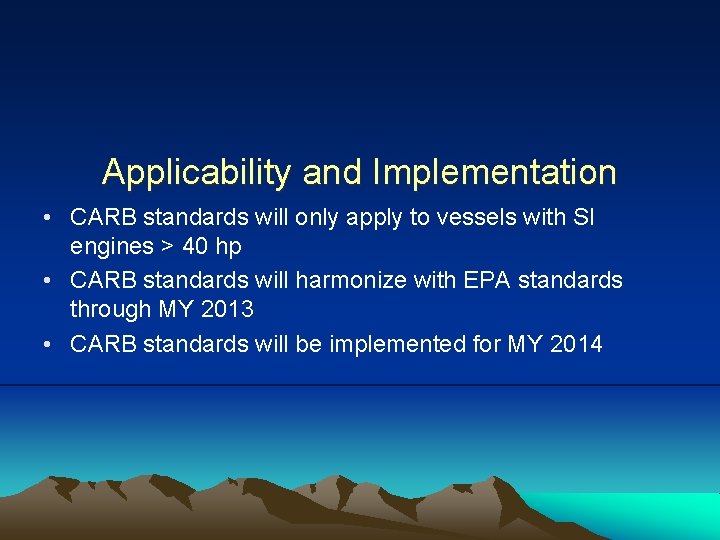 Applicability and Implementation • CARB standards will only apply to vessels with SI engines