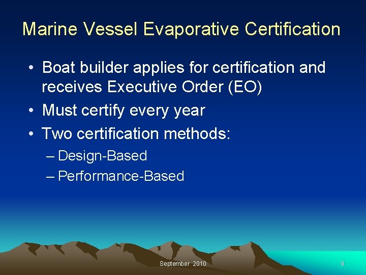 Marine Vessel Evaporative Certification • Boat builder applies for certification and receives Executive Order