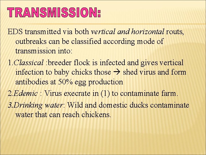 EDS transmitted via both vertical and horizontal routs, outbreaks can be classified according mode