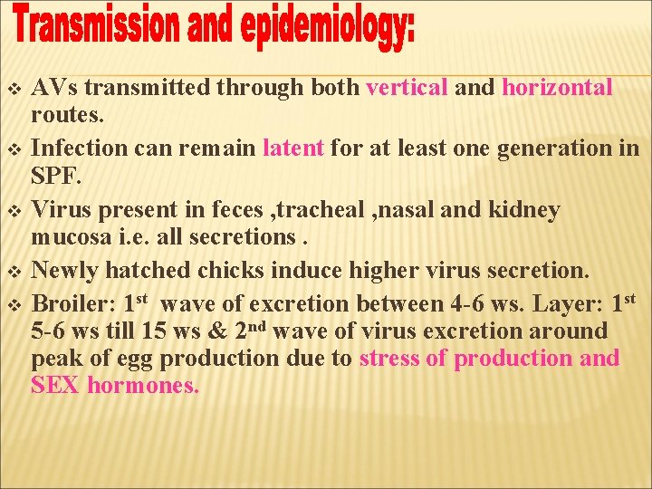 v v v AVs transmitted through both vertical and horizontal routes. Infection can remain