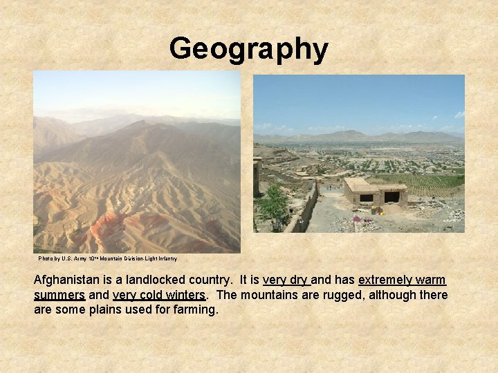 Geography Photo by U. S. Army 10 th Mountain Division-Light Infantry Afghanistan is a
