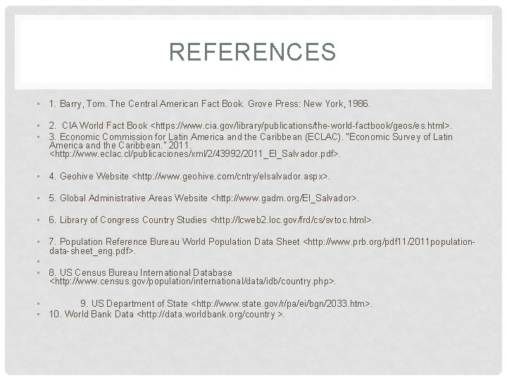 REFERENCES • 1. Barry, Tom. The Central American Fact Book. Grove Press: New York,