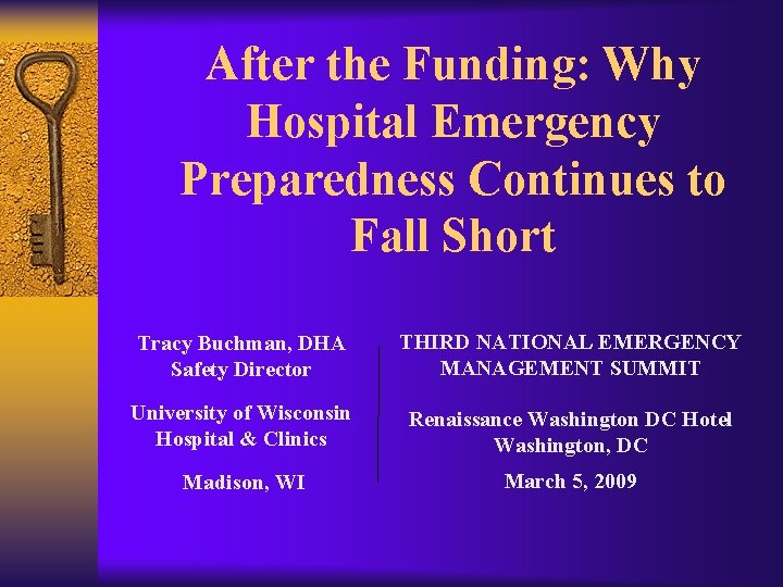 After the Funding: Why Hospital Emergency Preparedness Continues to Fall Short Tracy Buchman, DHA