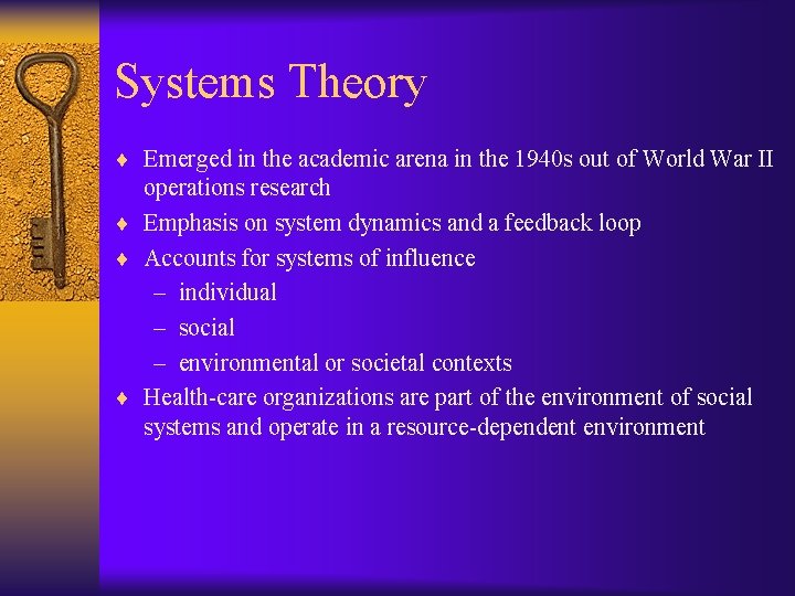 Systems Theory ¨ Emerged in the academic arena in the 1940 s out of