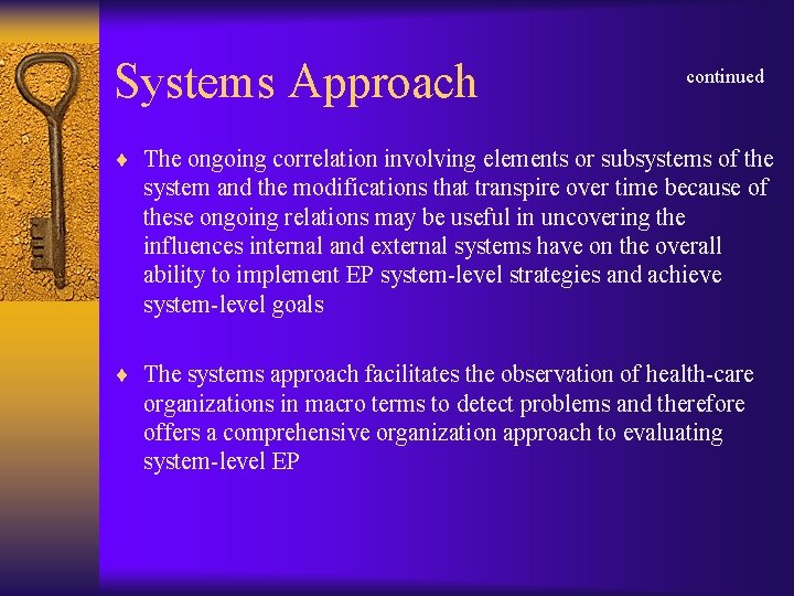 Systems Approach continued ¨ The ongoing correlation involving elements or subsystems of the system