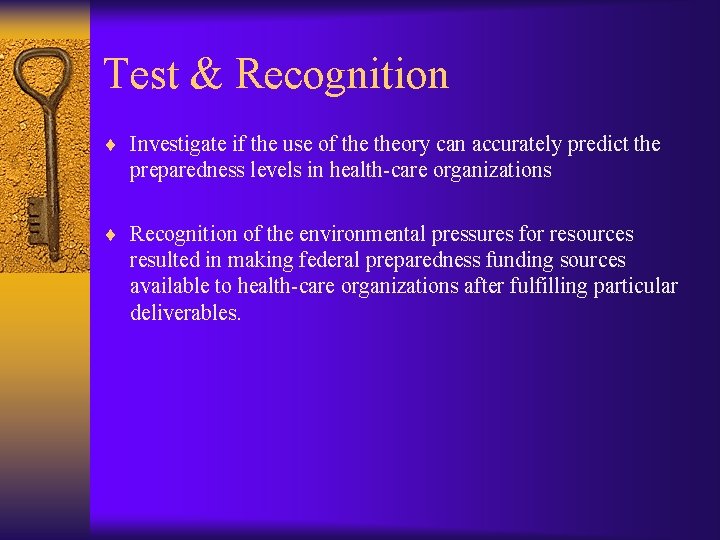 Test & Recognition ¨ Investigate if the use of theory can accurately predict the