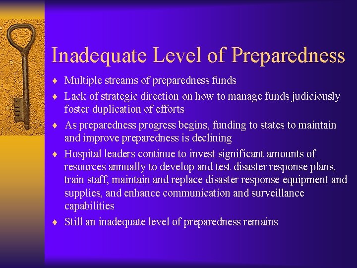 Inadequate Level of Preparedness ¨ Multiple streams of preparedness funds ¨ Lack of strategic