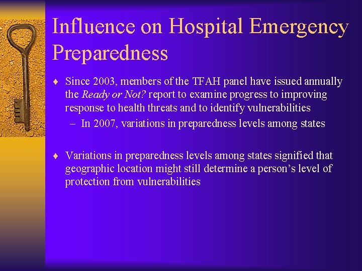 Influence on Hospital Emergency Preparedness ¨ Since 2003, members of the TFAH panel have