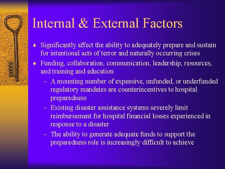 Internal & External Factors ¨ Significantly affect the ability to adequately prepare and sustain
