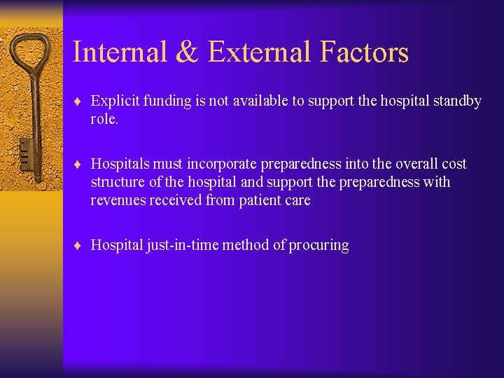 Internal & External Factors ¨ Explicit funding is not available to support the hospital