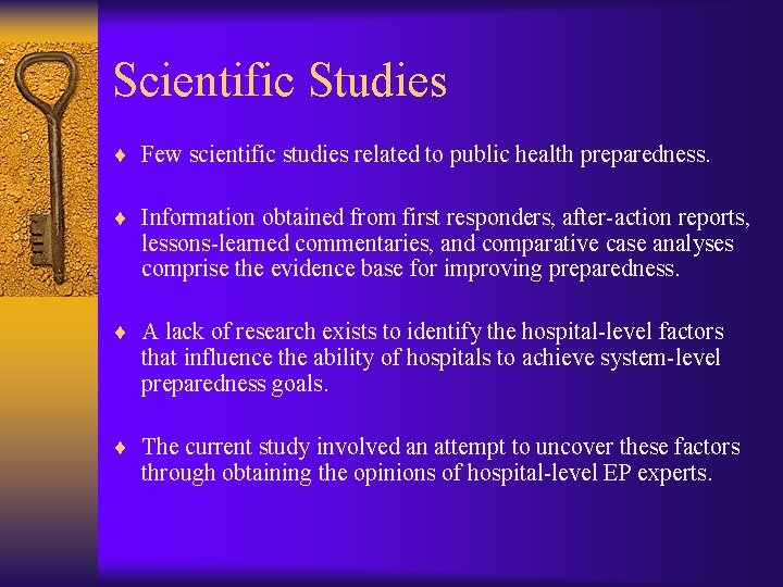 Scientific Studies ¨ Few scientific studies related to public health preparedness. ¨ Information obtained