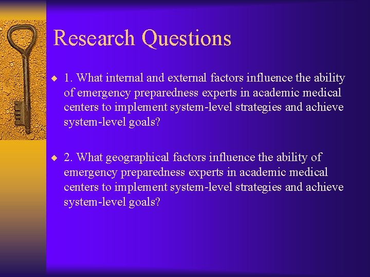 Research Questions ¨ 1. What internal and external factors influence the ability of emergency