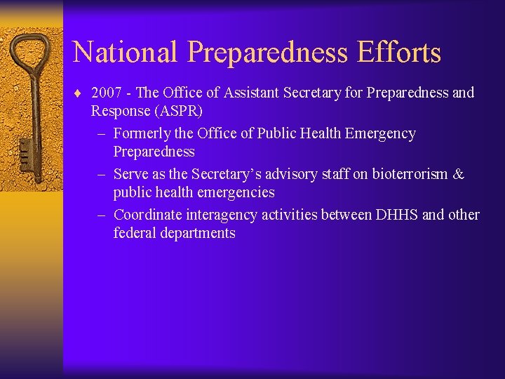 National Preparedness Efforts ¨ 2007 - The Office of Assistant Secretary for Preparedness and