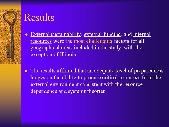 Results ¨ External sustainability, external funding, and internal resources were the most challenging factors