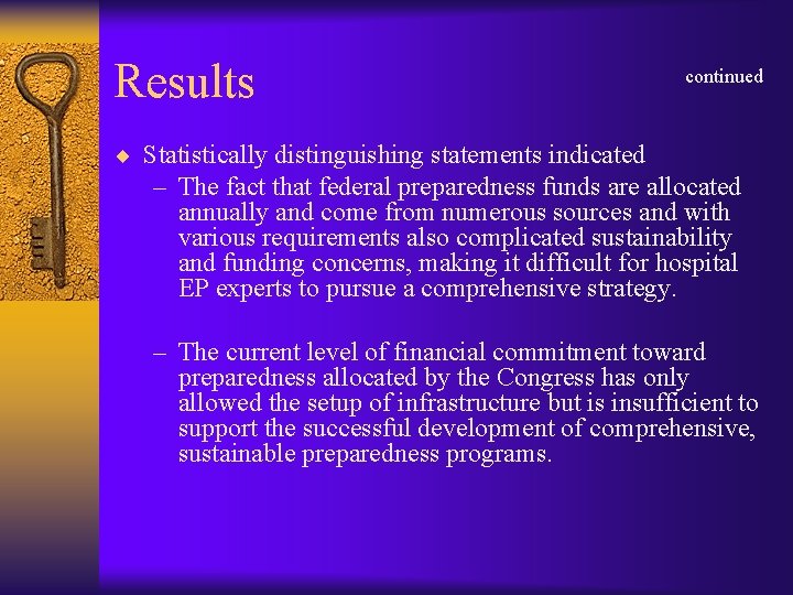 Results continued ¨ Statistically distinguishing statements indicated – The fact that federal preparedness funds