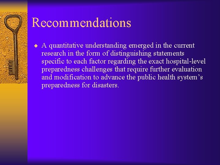 Recommendations ¨ A quantitative understanding emerged in the current research in the form of
