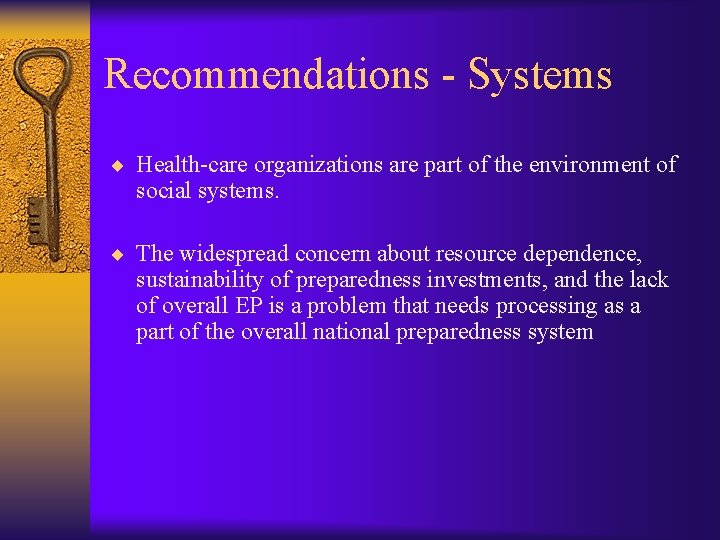 Recommendations - Systems ¨ Health-care organizations are part of the environment of social systems.