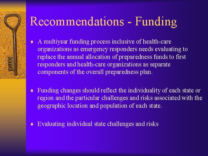 Recommendations - Funding ¨ A multiyear funding process inclusive of health-care organizations as emergency