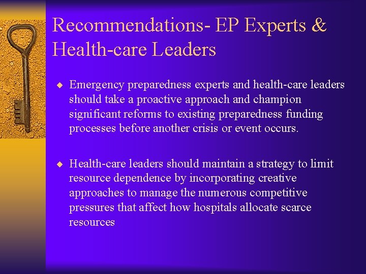 Recommendations- EP Experts & Health-care Leaders ¨ Emergency preparedness experts and health-care leaders should
