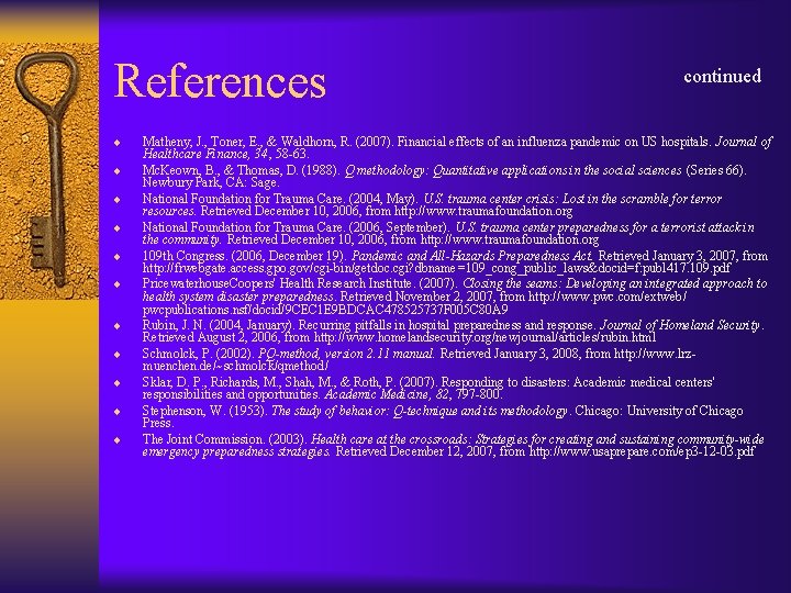 References ¨ ¨ ¨ continued Matheny, J. , Toner, E. , & Waldhorn, R.