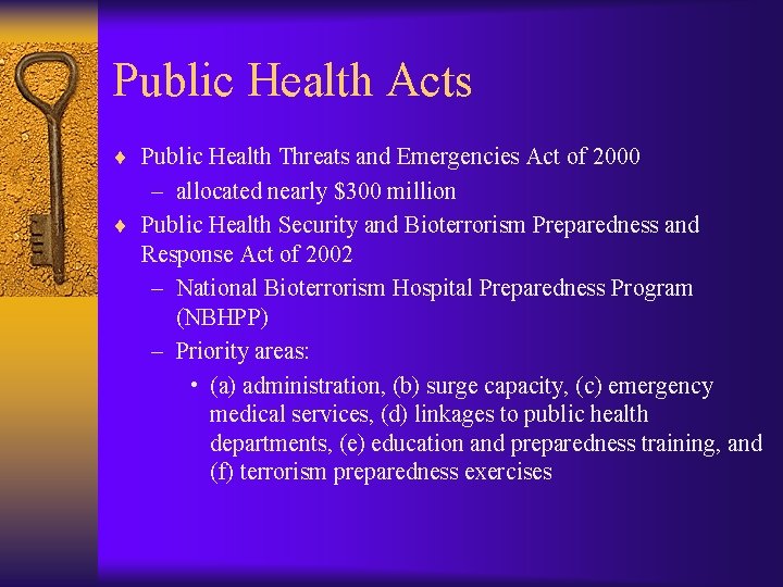 Public Health Acts ¨ Public Health Threats and Emergencies Act of 2000 – allocated
