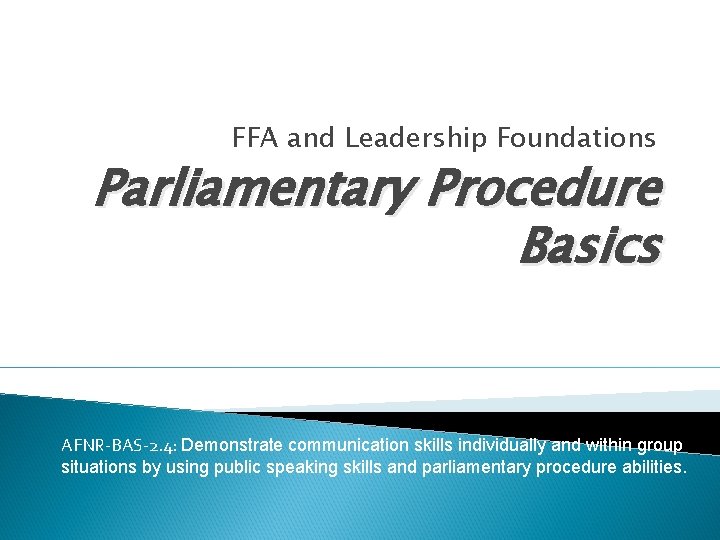 FFA and Leadership Foundations Parliamentary Procedure Basics AFNRBAS2