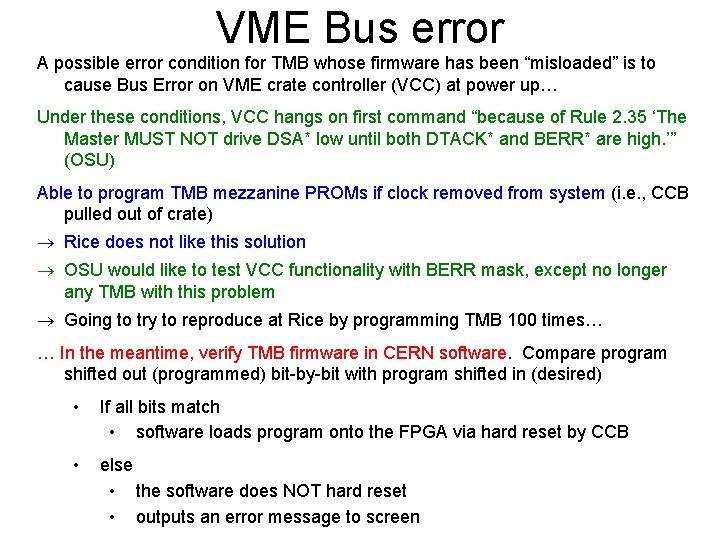 VME Bus error A possible error condition for TMB whose firmware has been “misloaded”