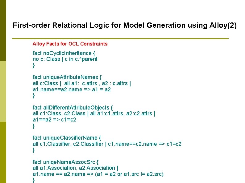 First-order Relational Logic for Model Generation using Alloy(2) Alloy Facts for OCL Constraints fact