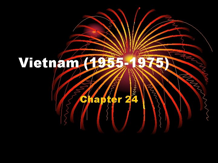 Vietnam (1955 -1975) Chapter 24 