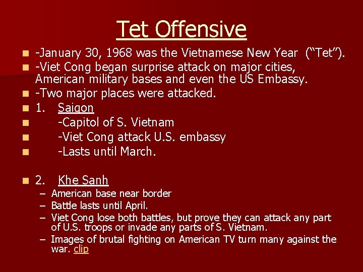 Tet Offensive n n n -January 30, 1968 was the Vietnamese New Year (“Tet”).