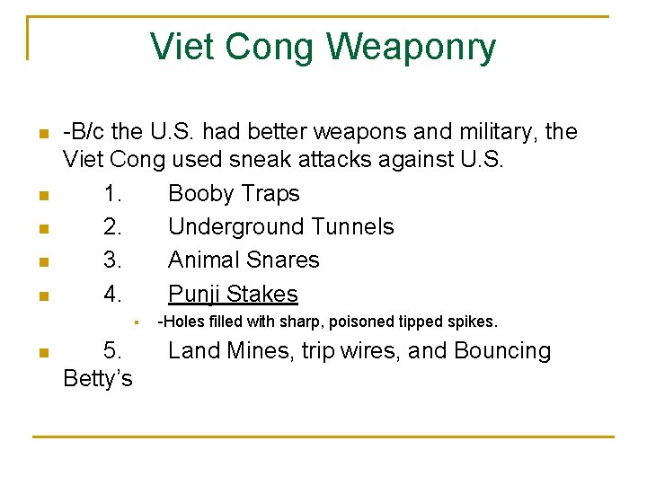 Viet Cong Weaponry n n n -B/c the U. S. had better weapons and