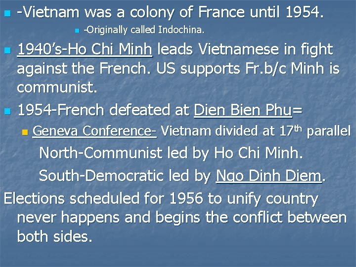 n -Vietnam was a colony of France until 1954. n n n -Originally called