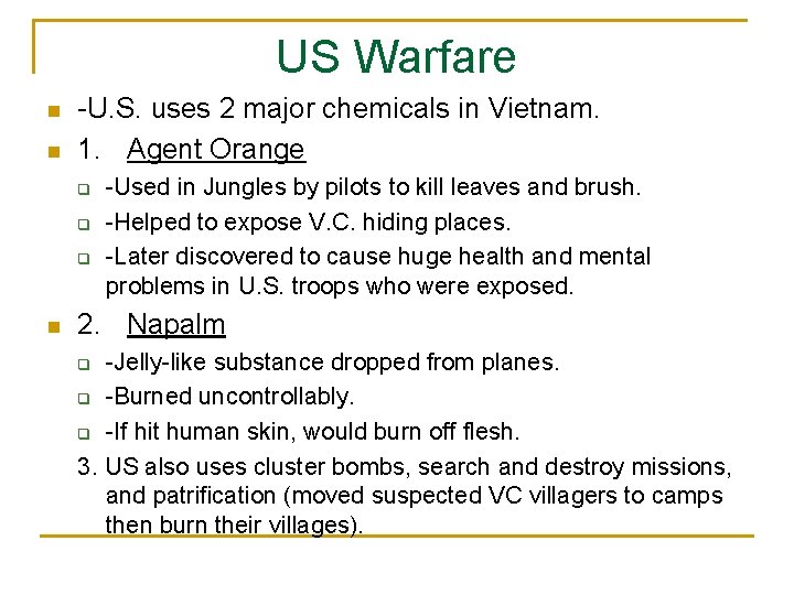 US Warfare n n -U. S. uses 2 major chemicals in Vietnam. 1. Agent