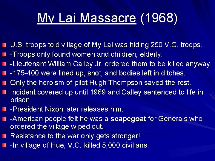 My Lai Massacre (1968) U. S. troops told village of My Lai was hiding