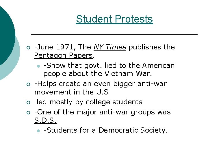 Student Protests ¡ ¡ -June 1971, The NY Times publishes the Pentagon Papers. l