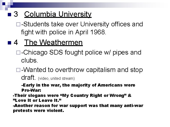 n 3 Columbia University ¨ -Students take over University offices and fight with police