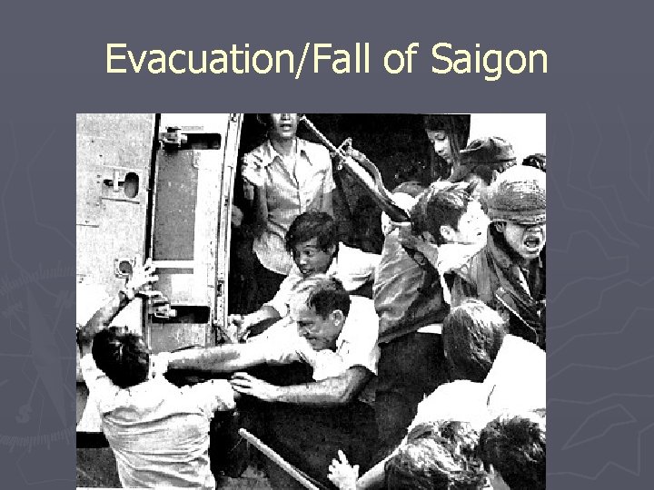 Evacuation/Fall of Saigon 